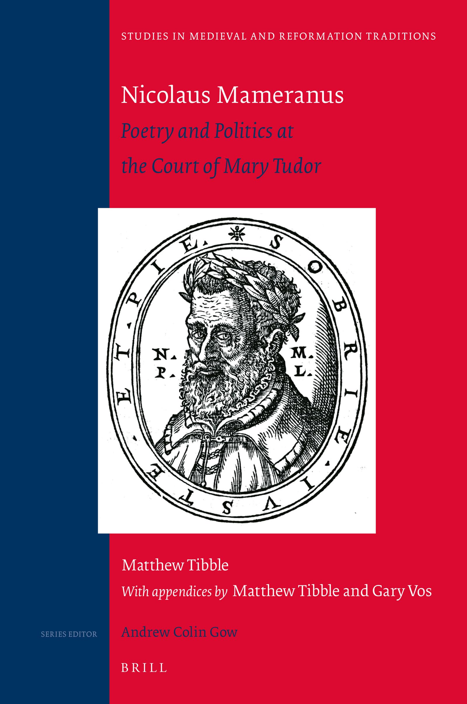 Nicolaus Mameranus Poetry and Politics at the Court of Mary Tudor (Studies in Medieval and Reformation Traditions, 220)