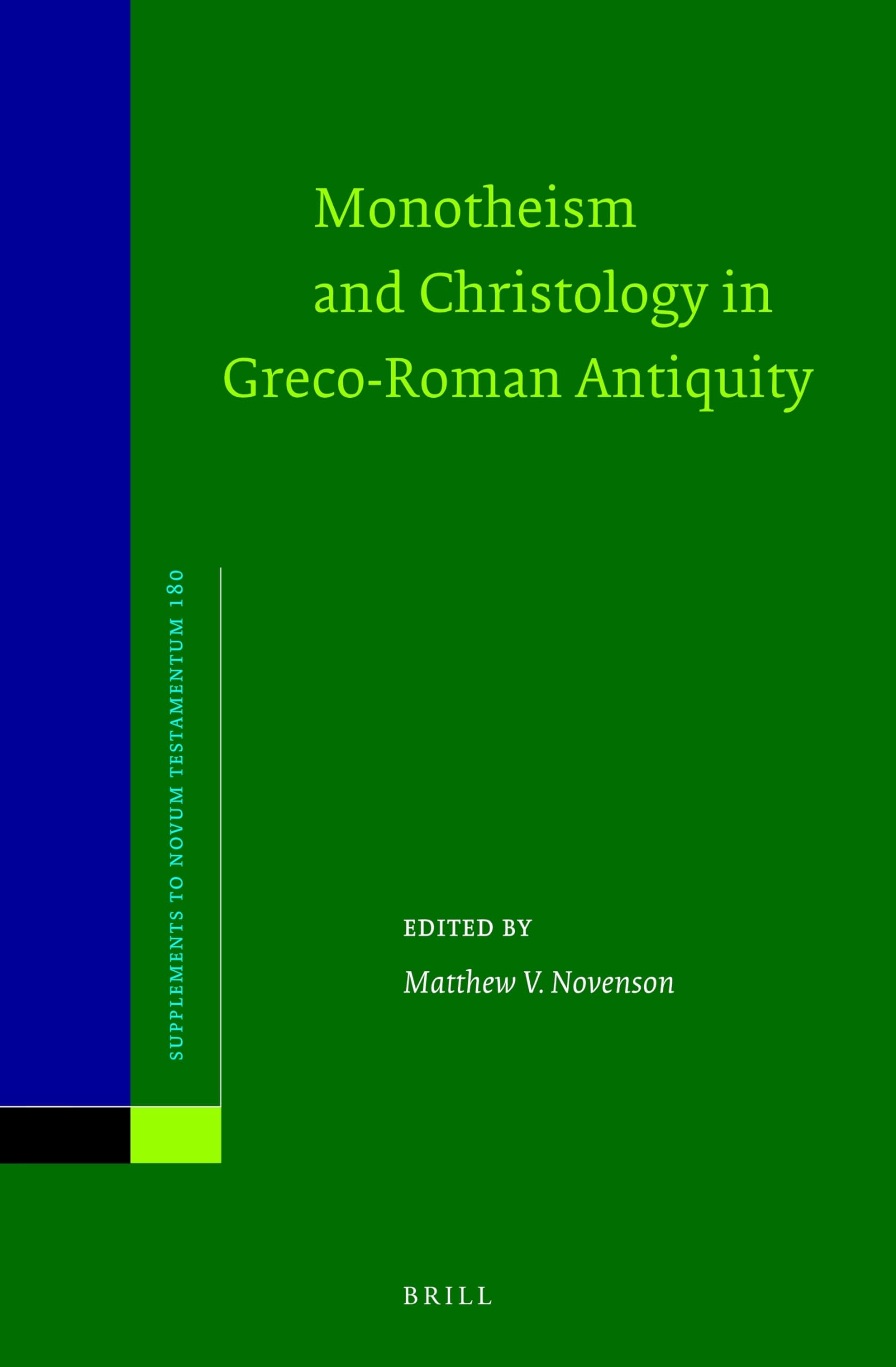 Monotheism and Christology in Greco-Roman Antiquity (Supplements to Novum Testamentum, 180)