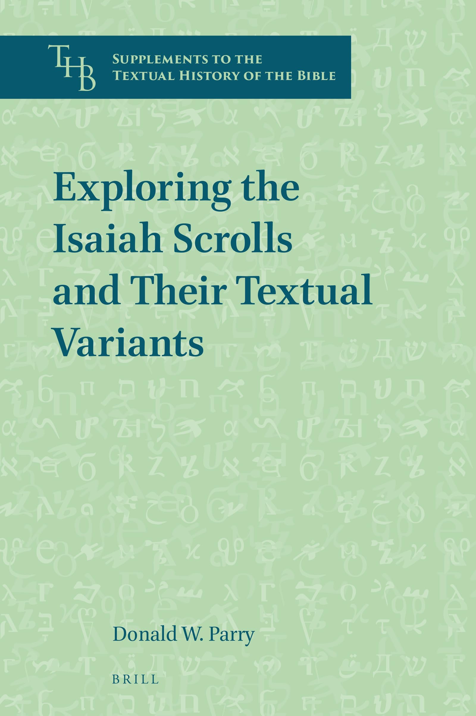 Exploring the Isaiah Scrolls and Their Textual Variants (Supplements to the Textual History of the Bible, 3)