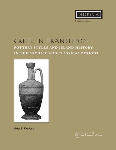 Crete in Transition: Pottery Styles and Island History in the Archaic and Classical Periods