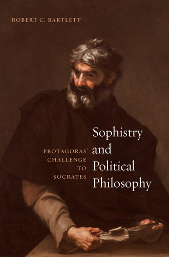 Sophistry and Political Philosophy : Protagoras' Challenge to Socrates
