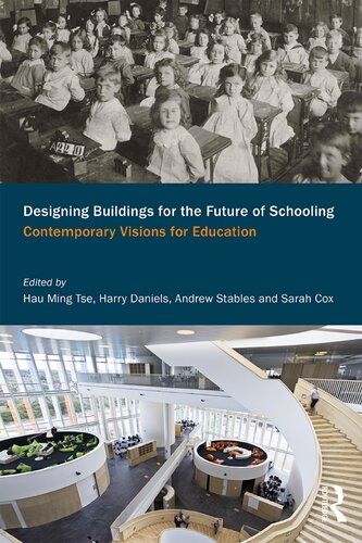Designing Buildings for the Future of Schooling: Contemporary Visions for Education