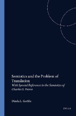 Semiotics and the Problem of Translation: With Special Reference to the Semiotics of Charles S. Peirce