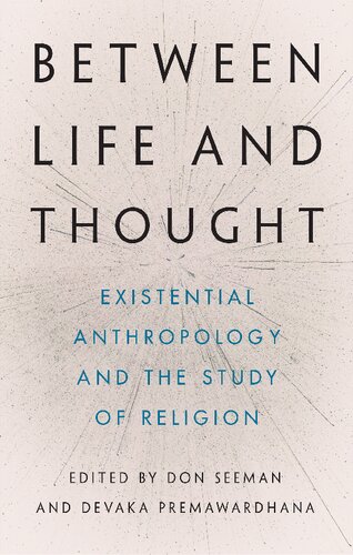 Between Life and Thought: Existential Anthropology and the Study of Religion