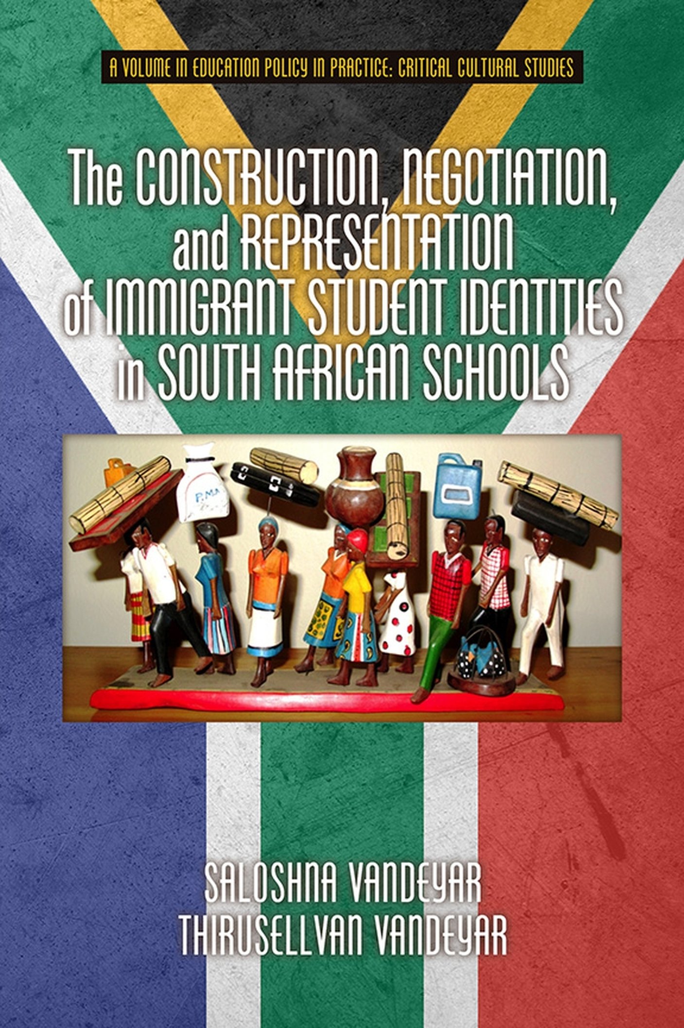 The Construction, Negotiation, and Representation of Immigrant Student Identities in South African schools (Education Policy in Practice: Critical Cultural Studies)