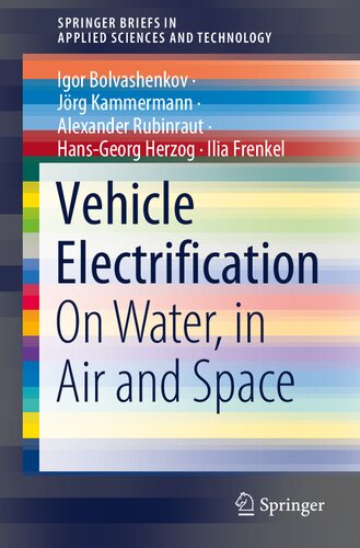 Vehicle Electrification: On Water, in Air and Space (SpringerBriefs in Applied Sciences and Technology)