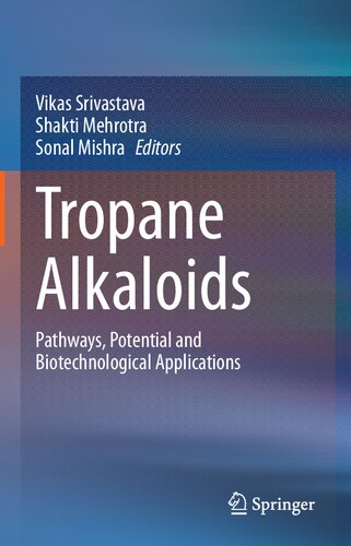Tropane Alkaloids: Pathways, Potential and Biotechnological Applications