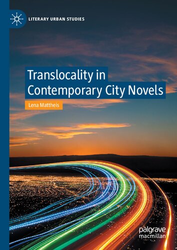 Translocality in Contemporary City Novels (Literary Urban Studies)