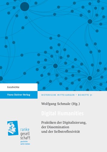 Digital Humanities: Praktiken der Digitalisierung, der Dissemination und der Selbstreflexivität