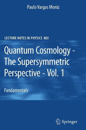 Quantum Cosmology - The Supersymmetric Perspective - Vol. 1: Fundamentals (Lecture Notes in Physics Book 803)