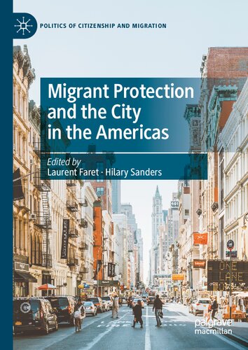 Migrant Protection and the City in the Americas (Politics of Citizenship and Migration)