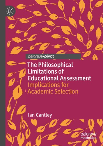 The Philosophical Limitations of Educational Assessment: Implications for Academic Selection