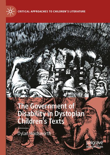 The Government of Disability in Dystopian Children’s Texts (Critical Approaches to Children's Literature)