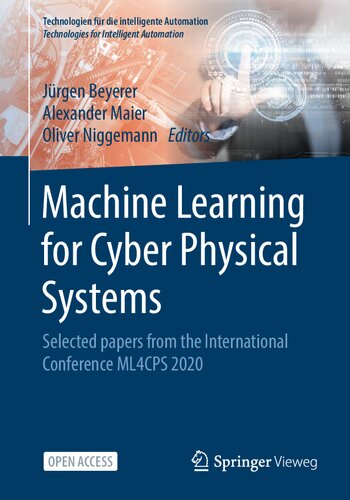 Machine Learning for Cyber Physical Systems: Selected papers from the International Conference ML4CPS 2020 (Technologien für die intelligente Automation)