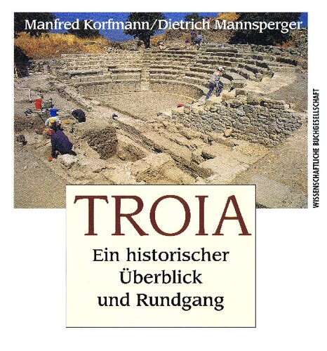 Troia. Ein historischer Überblick und Rundgang.