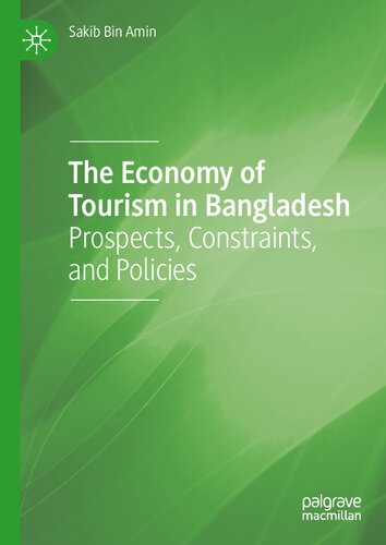 The Economy of Tourism in Bangladesh: Prospects, Constraints, and Policies