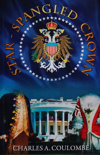 STAR-SPANGLED CROWN - A simple guide to the American monarchy