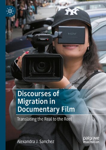 Discourses of Migration in Documentary Film: Translating the Real to the Reel