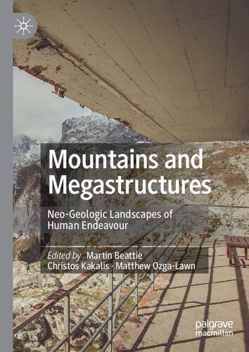 Mountains and Megastructures: Neo-Geologic Landscapes of Human Endeavour