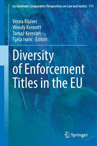 Diversity of Enforcement Titles in the EU (Ius Gentium: Comparative Perspectives on Law and Justice, 111)