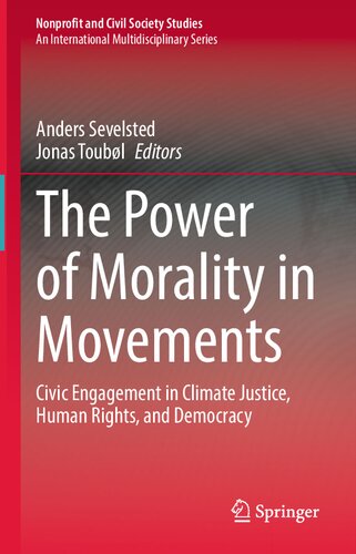 The Power of Morality in Movements: Civic Engagement in Climate Justice, Human Rights, and Democracy (Nonprofit and Civil Society Studies)