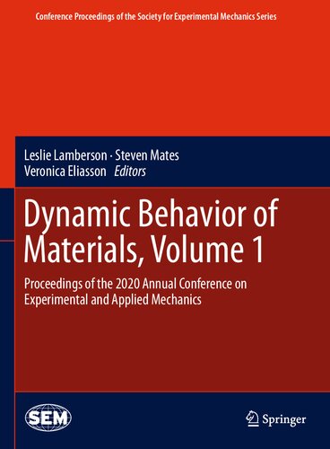 Dynamic Behavior of Materials, Volume 1: Proceedings of the 2020 Annual Conference on Experimental and Applied Mechanics (Conference Proceedings of the Society for Experimental Mechanics Series)