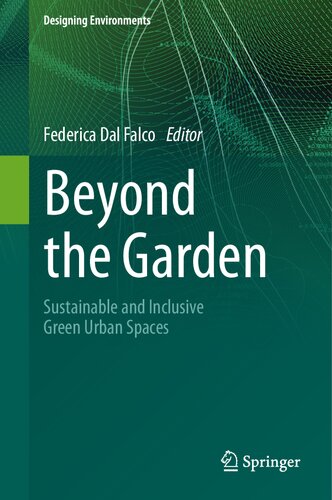 Beyond the Garden: Sustainable and Inclusive Green Urban Spaces (Designing Environments)