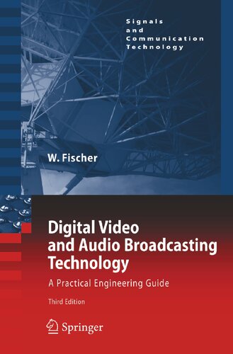 Digital Video and Audio Broadcasting Technology: A Practical Engineering Guide (Signals and Communication Technology)