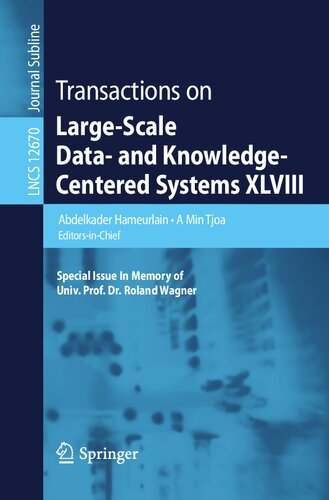 Transactions on Large-Scale Data- and Knowledge-Centered Systems XLVIII: Special Issue In Memory of Univ. Prof. Dr. Roland Wagner (Lecture Notes in Computer Science)