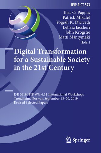 Digital Transformation for a Sustainable Society in the 21st Century: I3E 2019 IFIP WG 6.11 International Workshops, Trondheim, Norway, September ... and Communication Technology, 573)