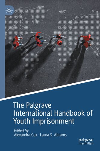 The Palgrave International Handbook of Youth Imprisonment (Palgrave Studies in Prisons and Penology)