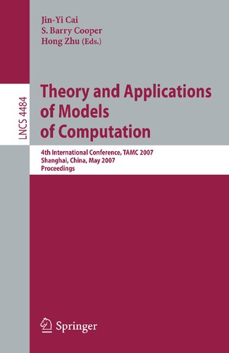 Theory and Applications of Models of Computation: 4th International Conference, TAMC 2007, Shanghai, China, May 22-25, 2007, Proceedings (Lecture Notes in Computer Science, 4484)