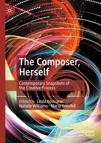The Composer, Herself: Contemporary Snapshots of the Creative Process