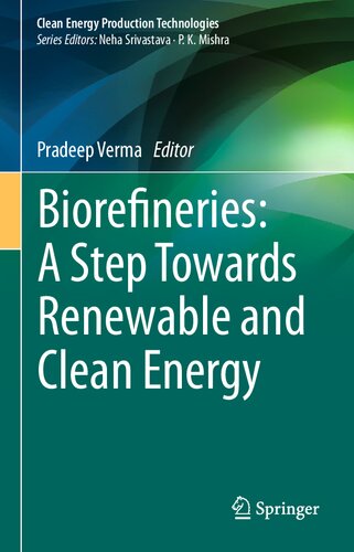 Biorefineries: A Step Towards Renewable and Clean Energy (Clean Energy Production Technologies)