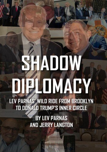 Shadow Diplomacy: Lev Parnas and his Wild Ride from Brooklyn to Trump’s Inner Circle
