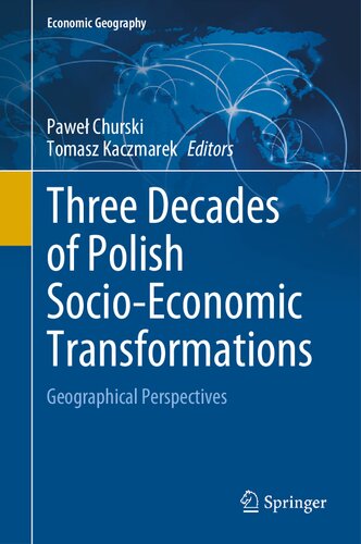 Three Decades of Polish Socio-Economic Transformations: Geographical Perspectives (Economic Geography)