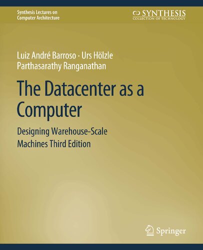 The Datacenter as a Computer: Designing Warehouse-Scale Machines, Third Edition