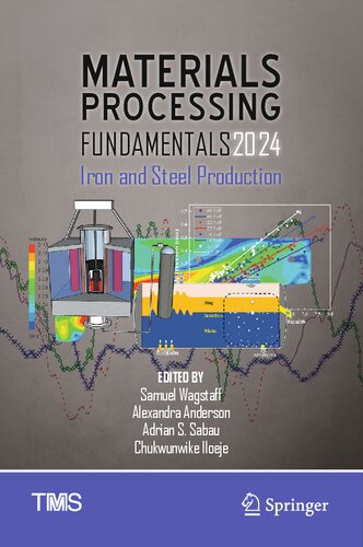Materials Processing Fundamentals 2024: Iron and Steel Production (The Minerals, Metals & Materials Series)