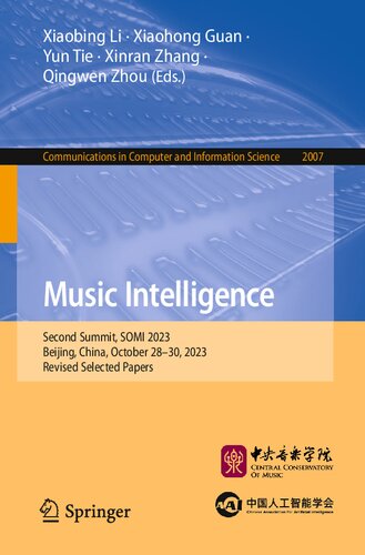 Music Intelligence: Second Summit, SOMI 2023, Beijing, China, October 28–30, 2023, Revised Selected Papers (Communications in Computer and Information Science)