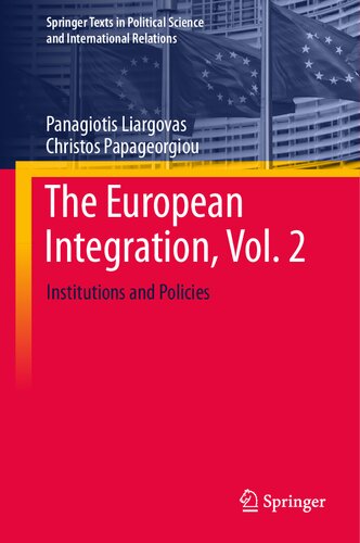 The European Integration, Vol. 2: Institutions and Policies (Springer Texts in Political Science and International Relations)