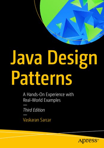Java Design Patterns: A Hands-On Experience with Real-World Examples