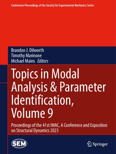 Topics in Modal Analysis & Parameter Identification, Volume 9: Proceedings of the 41st IMAC, A Conference and Exposition on Structural Dynamics 2023 ... Society for Experimental Mechanics Series)