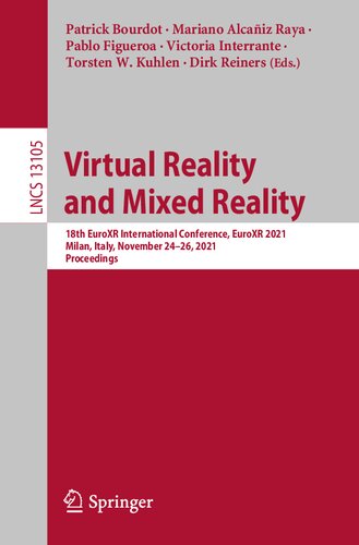 Virtual Reality and Mixed Reality: 18th EuroXR International Conference, EuroXR 2021, Milan, Italy, November 24–26, 2021, Proceedings (Image ... Vision, Pattern Recognition, and Graphics)