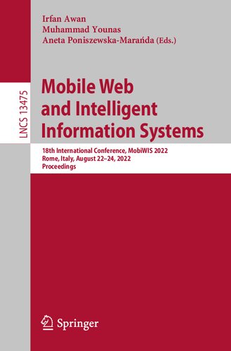 Mobile Web and Intelligent Information Systems: 18th International Conference, MobiWIS 2022, Rome, Italy, August 22–24, 2022, Proceedings (Lecture Notes in Computer Science)