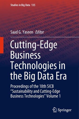 Cutting-Edge Business Technologies in the Big Data Era: Proceedings of the 18th SICB “Sustainability and Cutting-Edge Business Technologies” Volume 1 (Studies in Big Data, 135)