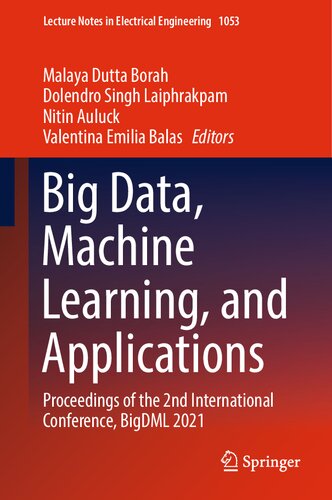 Big Data, Machine Learning, and Applications: Proceedings of the 2nd International Conference, BigDML 2021 (Lecture Notes in Electrical Engineering, 1053)