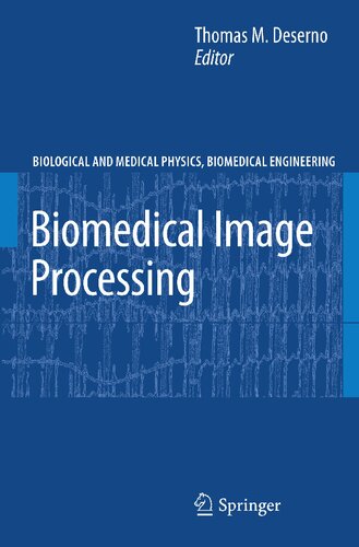 Biomedical Image Processing (Biological and Medical Physics, Biomedical Engineering)
