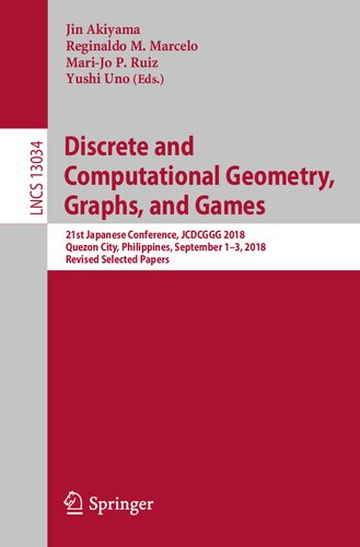 Discrete and Computational Geometry, Graphs, and Games: 21st Japanese Conference, JCDCGGG 2018, Quezon City, Philippines, September 1-3, 2018, Revised ... Computer Science and General Issues)