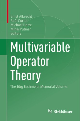 Multivariable Operator Theory: The Jörg Eschmeier Memorial Volume