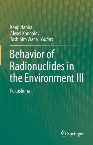 Behavior of Radionuclides in the Environment III: Fukushima (Behavior of Radionuclides in the Environment, 3)